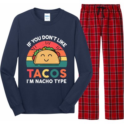 Taco-Shirt If You Dont Like Tacos Im Nacho Type Funny Long Sleeve Pajama Set