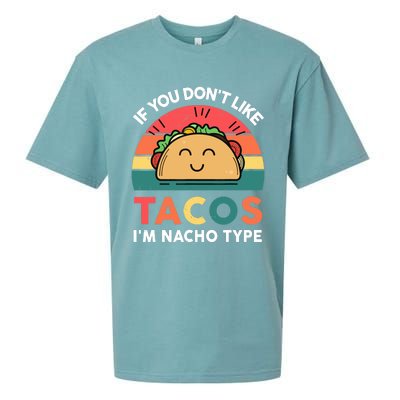 Taco-Shirt If You Dont Like Tacos Im Nacho Type Funny Sueded Cloud Jersey T-Shirt