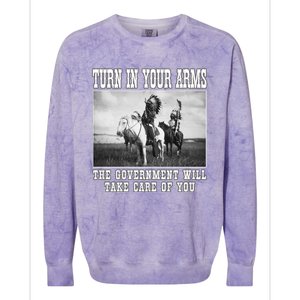 Turn In Your Arms The Government Will Take Care Of You Colorblast Crewneck Sweatshirt