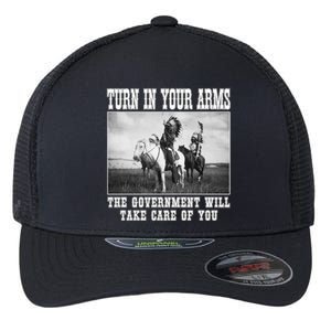 Turn In Your Arms The Government Will Take Care Of You Flexfit Unipanel Trucker Cap