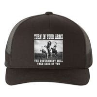 Turn In Your Arms The Government Will Take Care Of You Yupoong Adult 5-Panel Trucker Hat