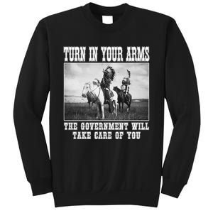 Turn In Your Arms The Government Will Take Care Of You Sweatshirt