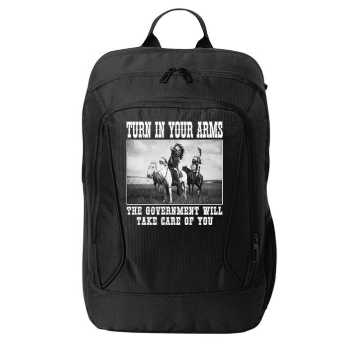 Turn In Your Arms The Government Will Take Care Of You City Backpack