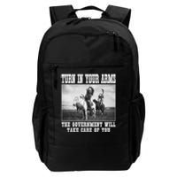 Turn In Your Arms The Government Will Take Care Of You Daily Commute Backpack