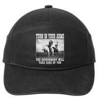 Turn In Your Arms The Government Will Take Care Of You 7-Panel Snapback Hat