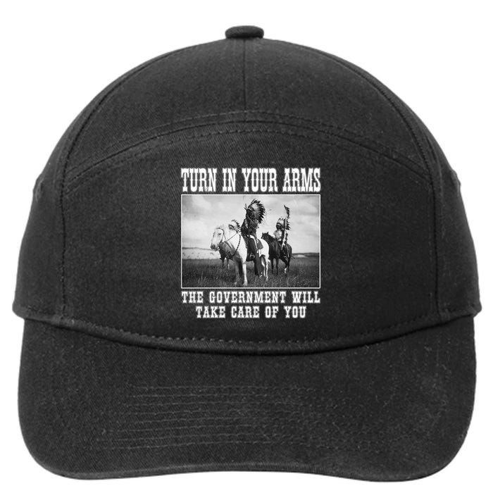 Turn In Your Arms The Government Will Take Care Of You 7-Panel Snapback Hat