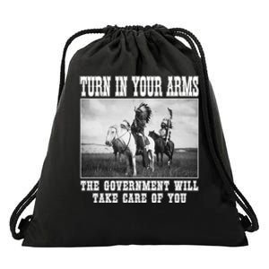 Turn In Your Arms The Government Will Take Care Of You Drawstring Bag