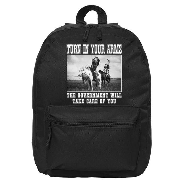 Turn In Your Arms The Government Will Take Care Of You 16 in Basic Backpack