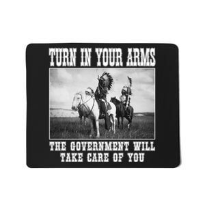 Turn In Your Arms The Government Will Take Care Of You Mousepad