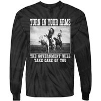 Turn In Your Arms The Government Will Take Care Of You Tie-Dye Long Sleeve Shirt