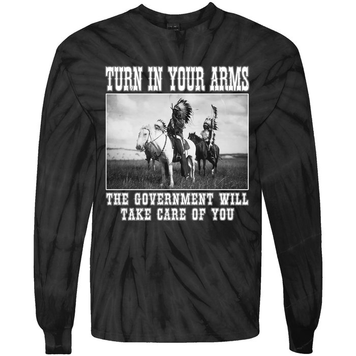 Turn In Your Arms The Government Will Take Care Of You Tie-Dye Long Sleeve Shirt