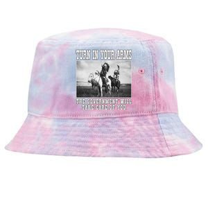 Turn In Your Arms The Government Will Take Care Of You Tie-Dyed Bucket Hat