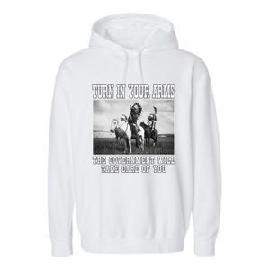 Turn In Your Arms The Government Will Take Care Of You Garment-Dyed Fleece Hoodie