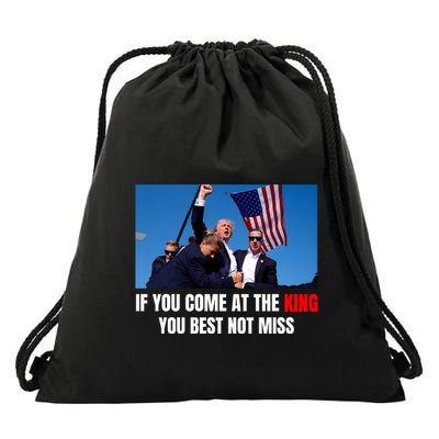 Trump If You Come At The King You Best Not Miss Drawstring Bag