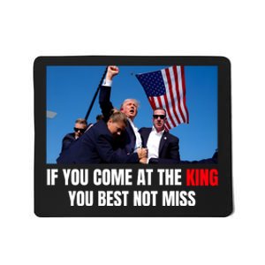 Trump If You Come At The King You Best Not Miss Mousepad