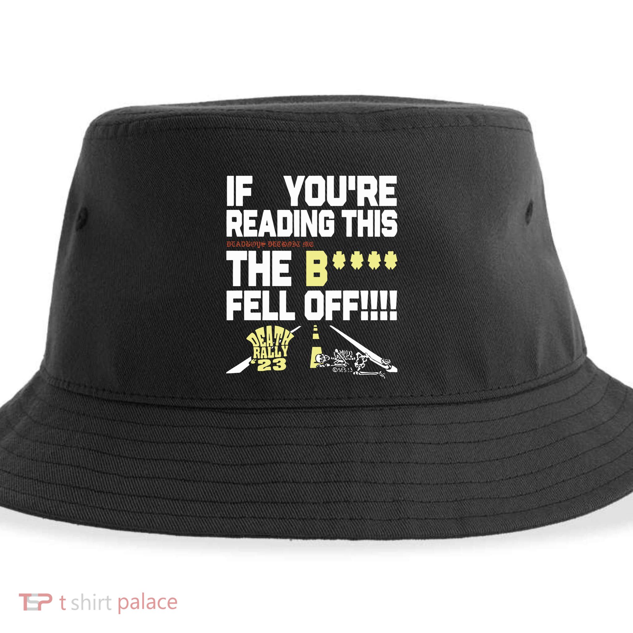 Teamsesh If YouRe Reading This Deadboys Detroit Mc The Bitch Fell Off Death Sustainable Bucket Hat