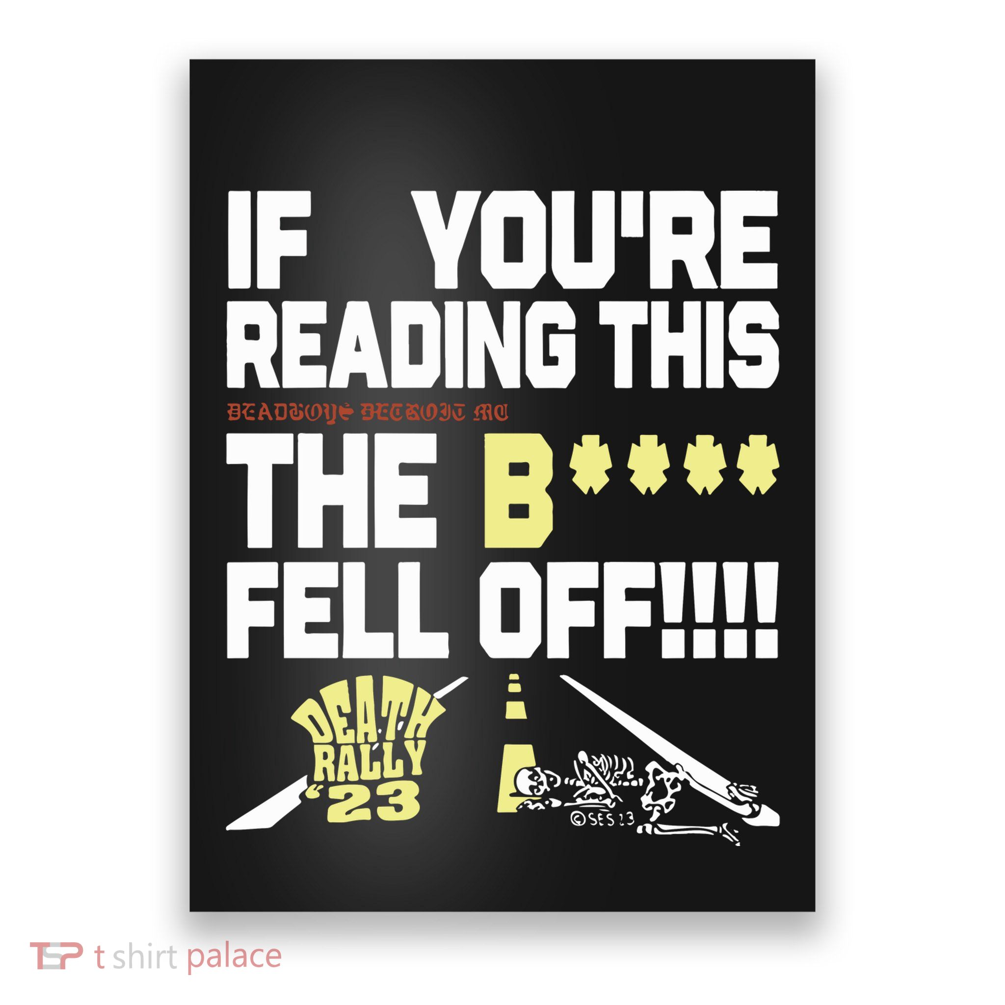 Teamsesh If YouRe Reading This Deadboys Detroit Mc The Bitch Fell Off Death Poster