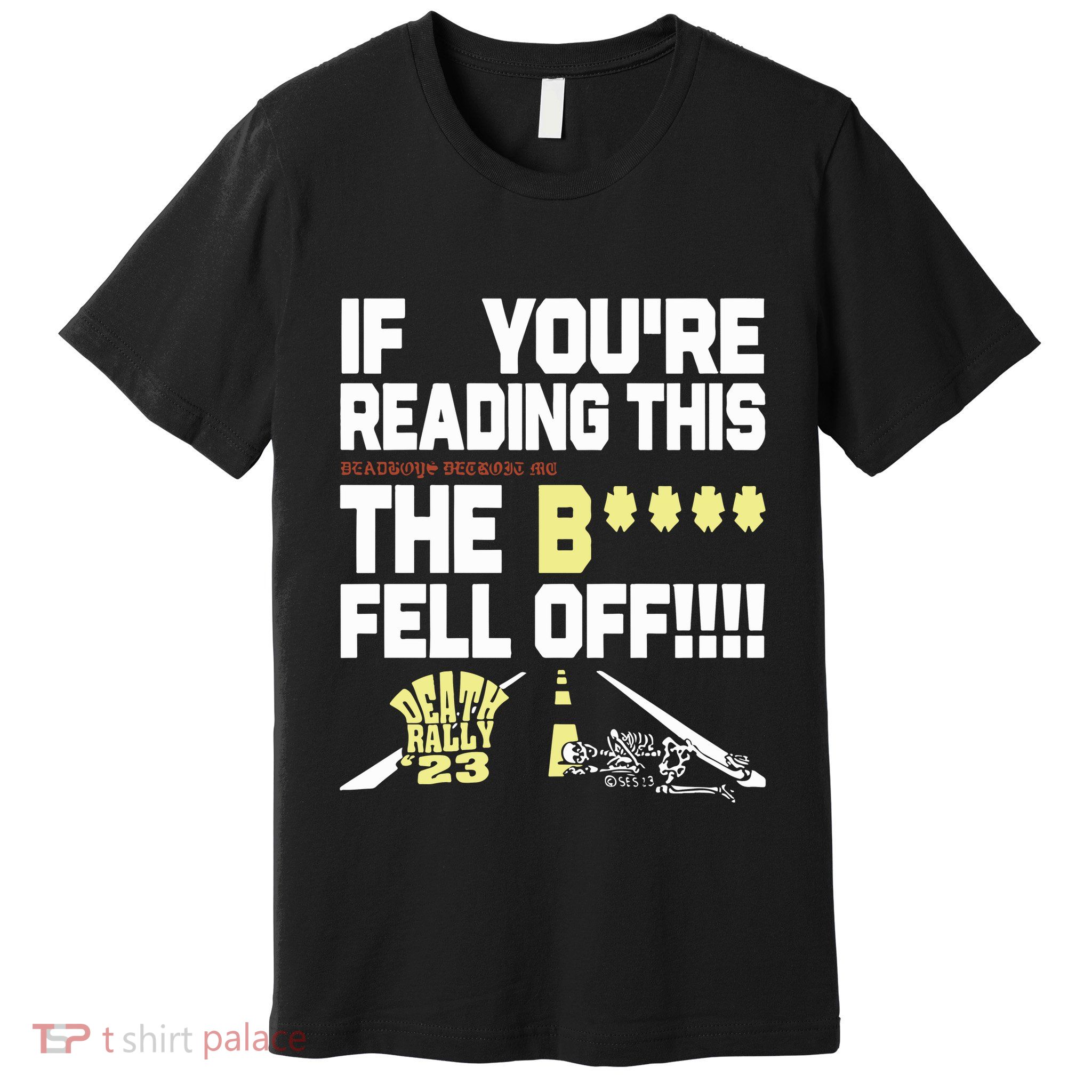 Teamsesh If YouRe Reading This Deadboys Detroit Mc The Bitch Fell Off Death Premium T-Shirt