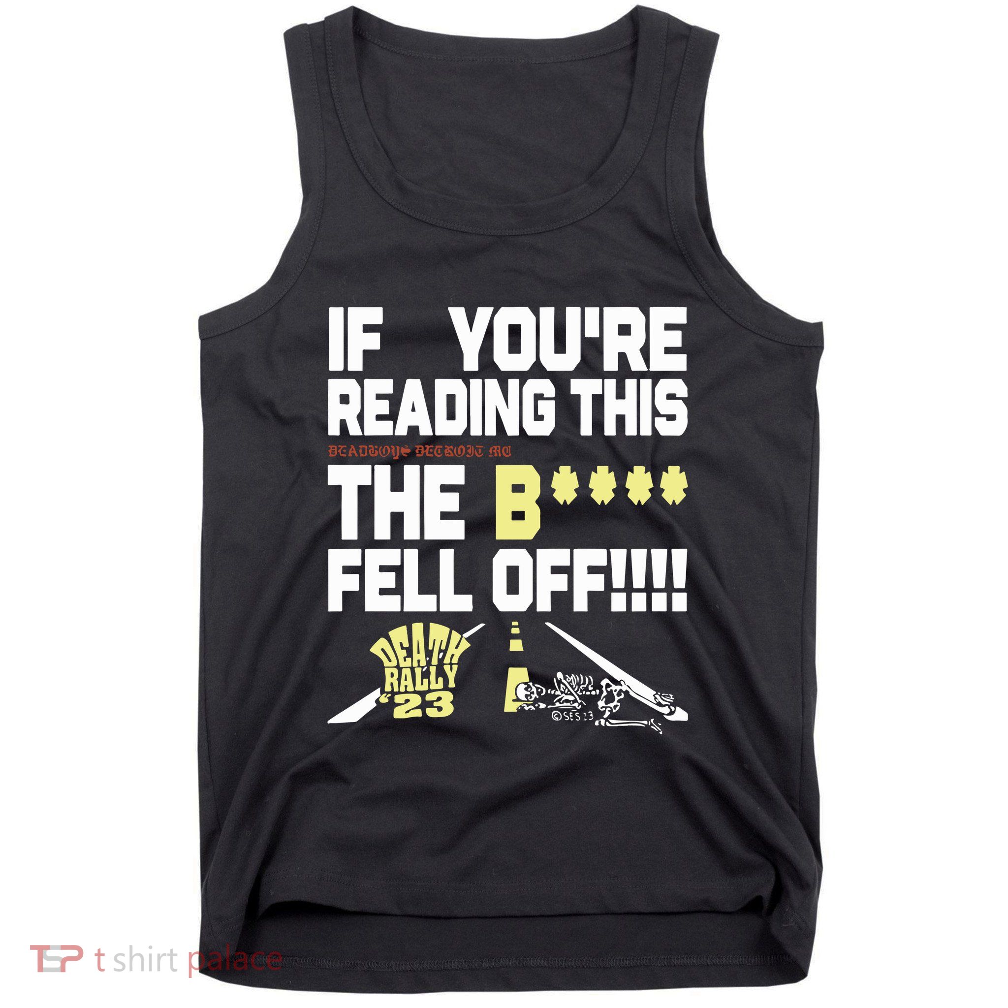 Teamsesh If YouRe Reading This Deadboys Detroit Mc The Bitch Fell Off Death Tank Top