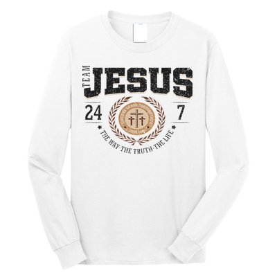 Team Jesus 24 7 The Way The Truth The Life Long Sleeve Shirt
