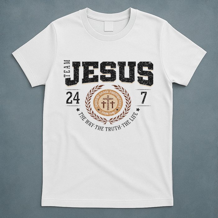 Team Jesus 24 7 The Way The Truth The Life T-Shirt