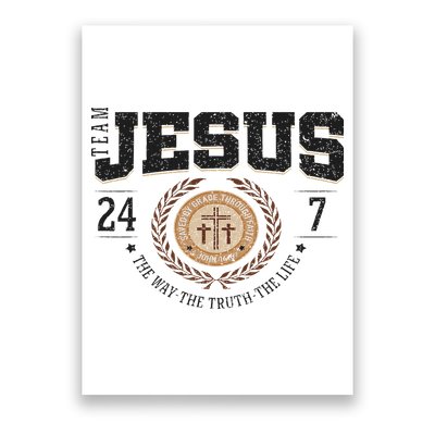 Team Jesus 24 7 The Way The Truth The Life Poster