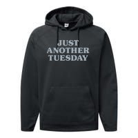 Tuesday Just Another Tuesday Day Of The Week Daily Series Performance Fleece Hoodie