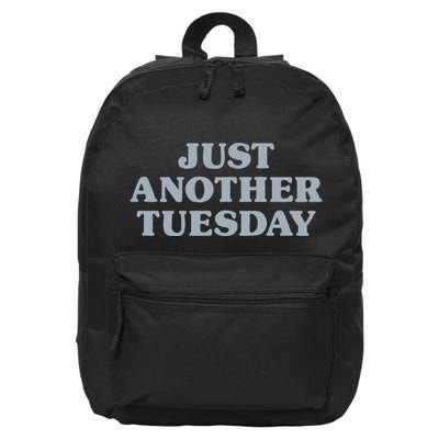 Tuesday Just Another Tuesday Day Of The Week Daily Series 16 in Basic Backpack