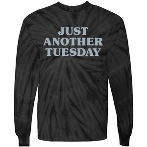 Tuesday Just Another Tuesday Day Of The Week Daily Series Tie-Dye Long Sleeve Shirt