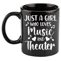 Theater Just A Girl Who Loves Theater 11oz C Handle Ceramic Mug
