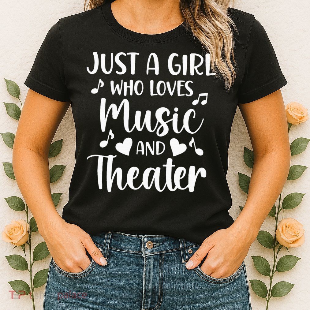 Theater Just A Girl Who Loves Theater Women's T-Shirt