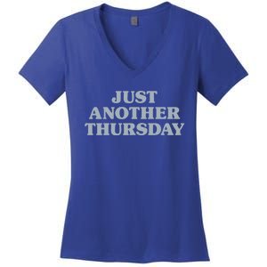 Thursday Just Another Thursday Days Of The Week Daily Series Funny Gift Women's V-Neck T-Shirt