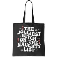 The Jolliest Bitch On The Naughty List gift for Christmas Tote Bag