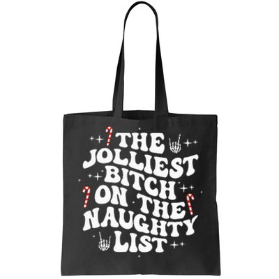 The Jolliest Bitch On The Naughty List gift for Christmas Tote Bag