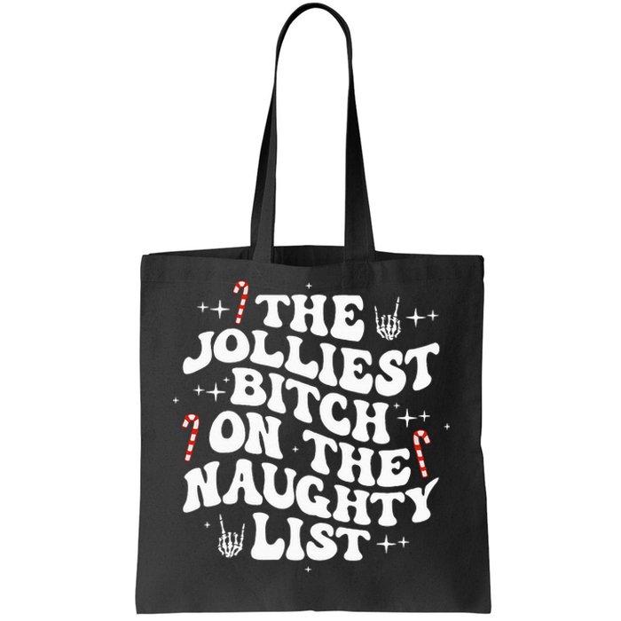 The Jolliest Bitch On The Naughty List gift for Christmas Tote Bag