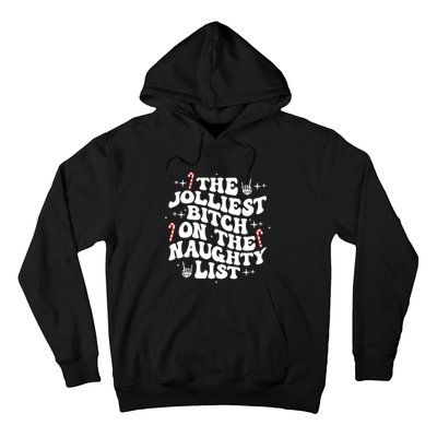 The Jolliest Bitch On The Naughty List Funny Christmas Hoodie