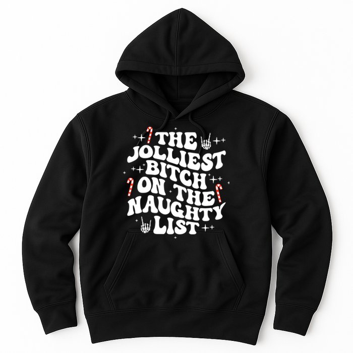 The Jolliest Bitch On The Naughty List Funny Christmas Hoodie