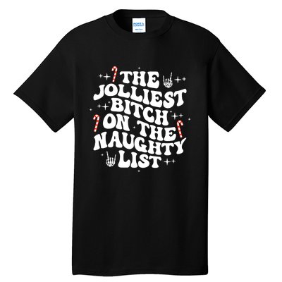 The Jolliest Bitch On The Naughty List Funny Christmas Tall T-Shirt