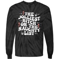 The Jolliest Bitch On The Naughty List Funny Christmas Tie-Dye Long Sleeve Shirt