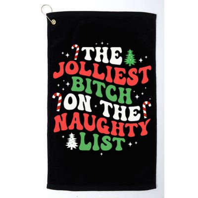 The Jolliest Bitch On The Naughty List Funny Christmas  Platinum Collection Golf Towel