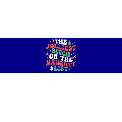 The Jolliest Bitch On The Naughty List Funny Christmas  Bumper Sticker