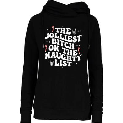 The Jolliest Bitch On The Naughty List Funny Christmas Womens Funnel Neck Pullover Hood