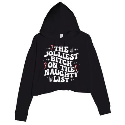 The Jolliest Bitch On The Naughty List Funny Christmas Crop Fleece Hoodie