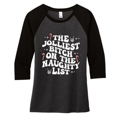 The Jolliest Bitch On The Naughty List Funny Christmas Women's Tri-Blend 3/4-Sleeve Raglan Shirt