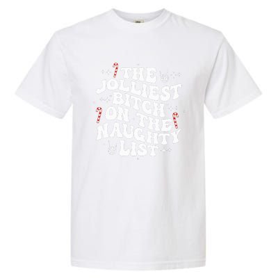 The Jolliest Bitch On The Naughty List Funny Christmas Garment-Dyed Heavyweight T-Shirt