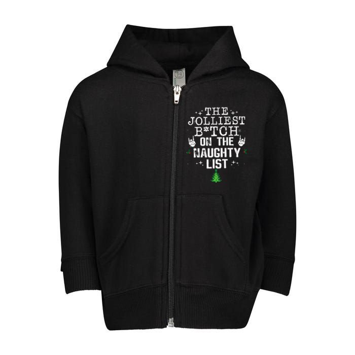 The Jolliest Bitch On The Naughty List Funny Christmas Toddler Zip Fleece Hoodie