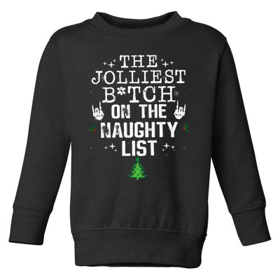 The Jolliest Bitch On The Naughty List Funny Christmas Toddler Sweatshirt