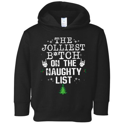 The Jolliest Bitch On The Naughty List Funny Christmas Toddler Hoodie