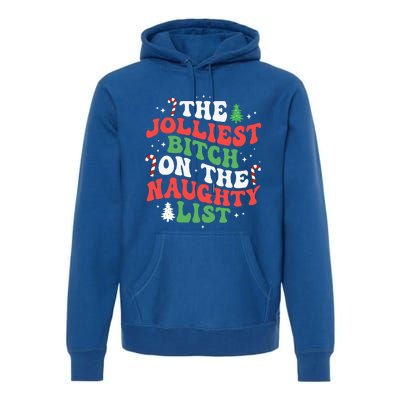 The Jolliest Bitch On The Naughty List Funny Christmas Premium Hoodie