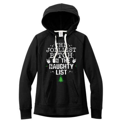 The Jolliest Bitch On The Naughty List Funny Christmas  Women's Fleece Hoodie